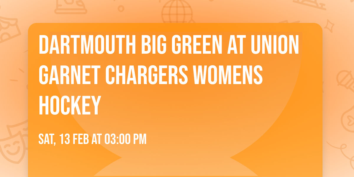 Dartmouth Big Green at Union Garnet Chargers Womens Hockey