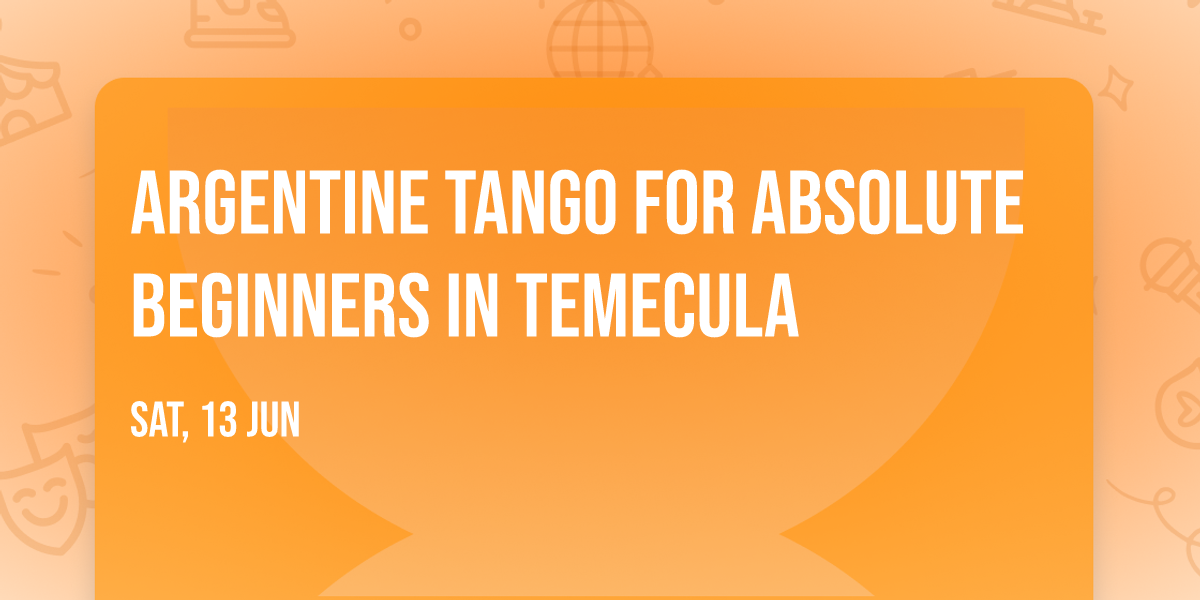 Argentine tango for absolute beginners in Temecula 