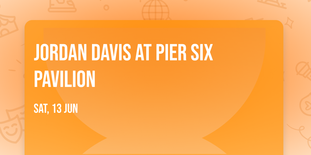 Jordan Davis at Pier Six Pavilion
