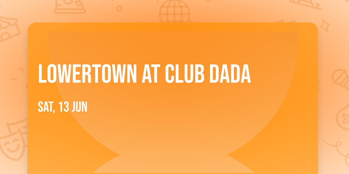 Lowertown at Club Dada