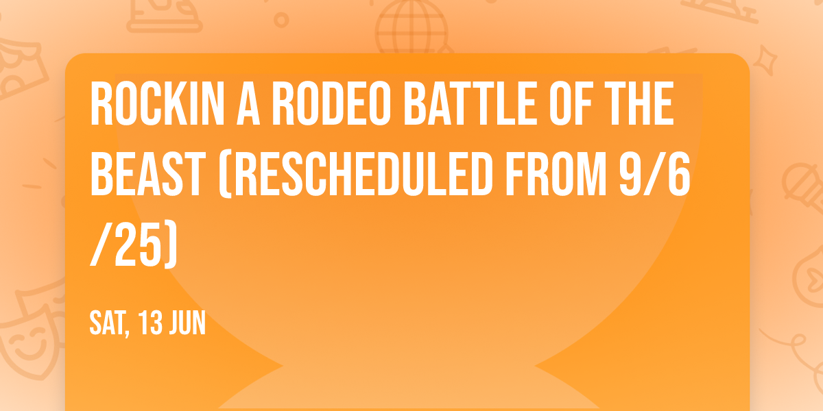 Rockin A Rodeo Battle of the Beast (Rescheduled from 9\/6\/25)