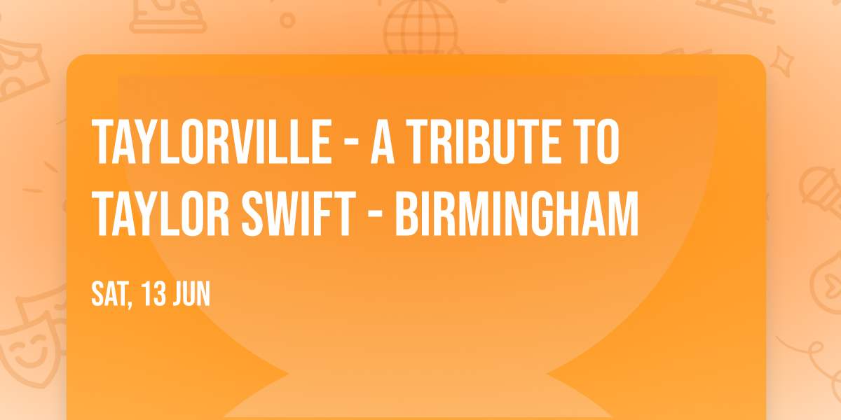 Taylorville - A Tribute to Taylor Swift - Birmingham