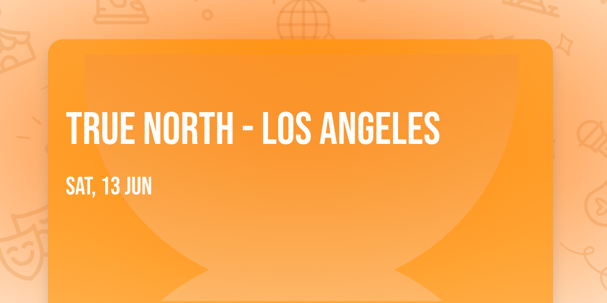 True North - Los Angeles