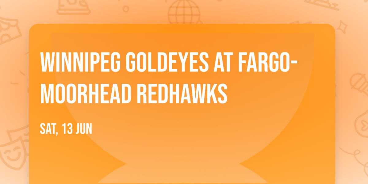 Winnipeg Goldeyes at Fargo-Moorhead Redhawks