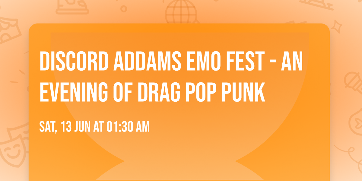 Discord Addams EMO Fest - An Evening of Drag Pop Punk
