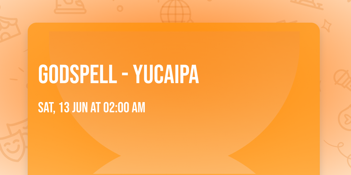 Godspell - Yucaipa