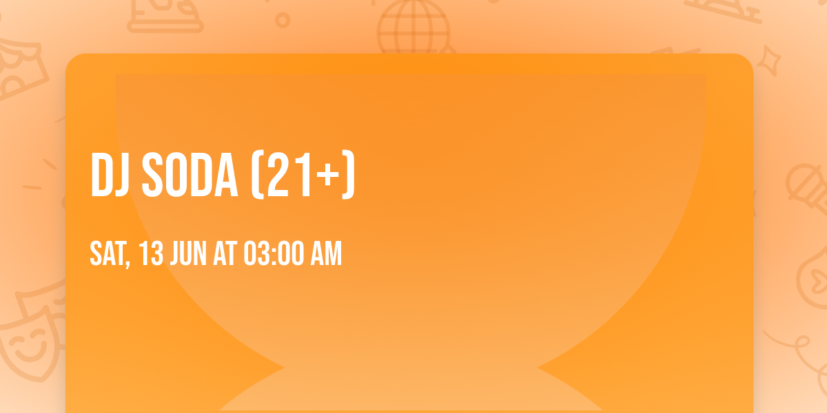 DJ SODA (21+)