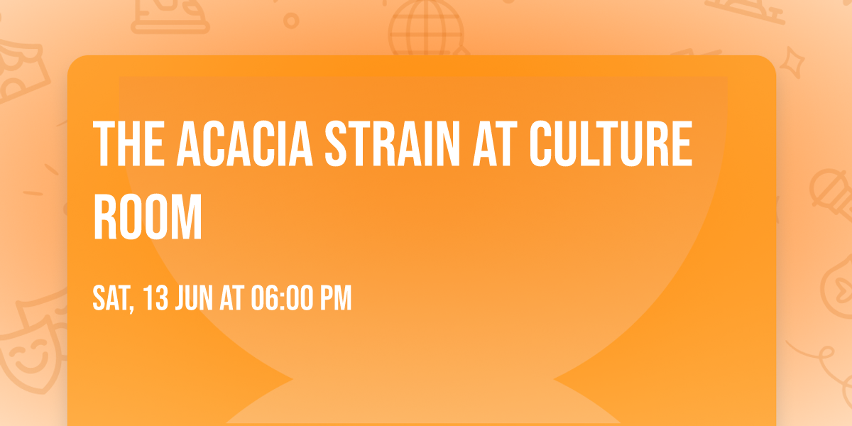 The Acacia Strain at Culture Room