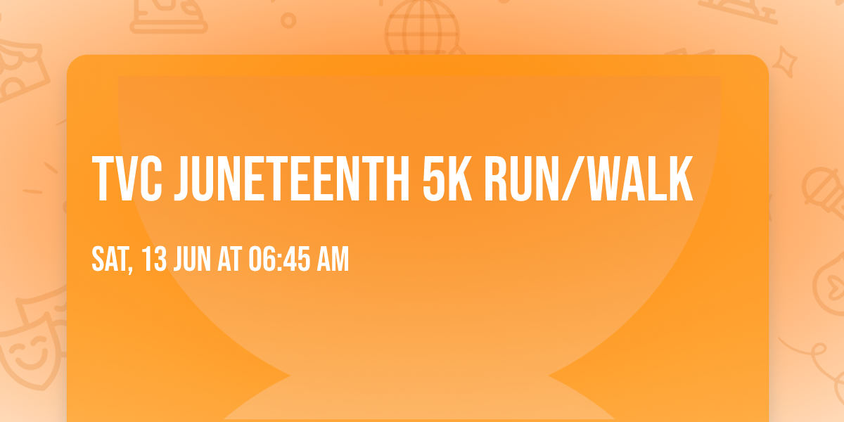 TVC Juneteenth 5K Run\/Walk