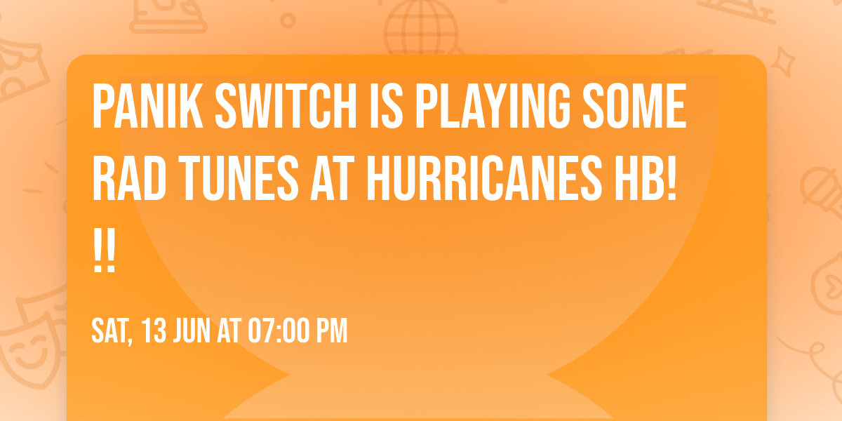 PANIK SWITCH IS PLAYING SOME RAD TUNES AT HURRICANES HB!!!