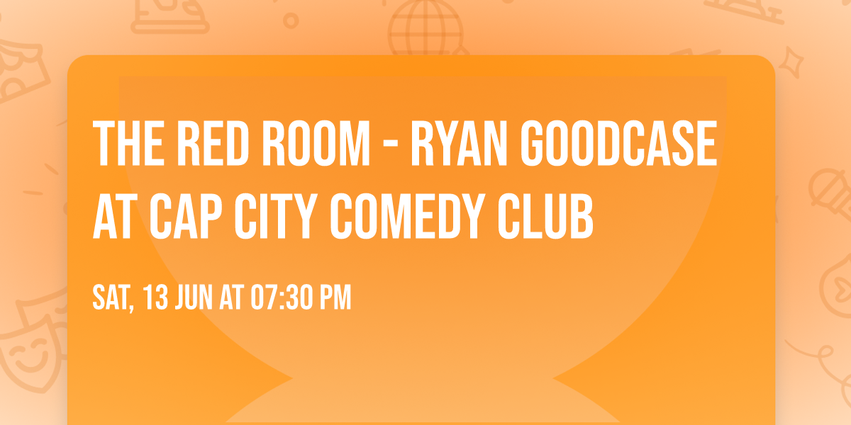 The Red Room - Ryan Goodcase at Cap City Comedy Club