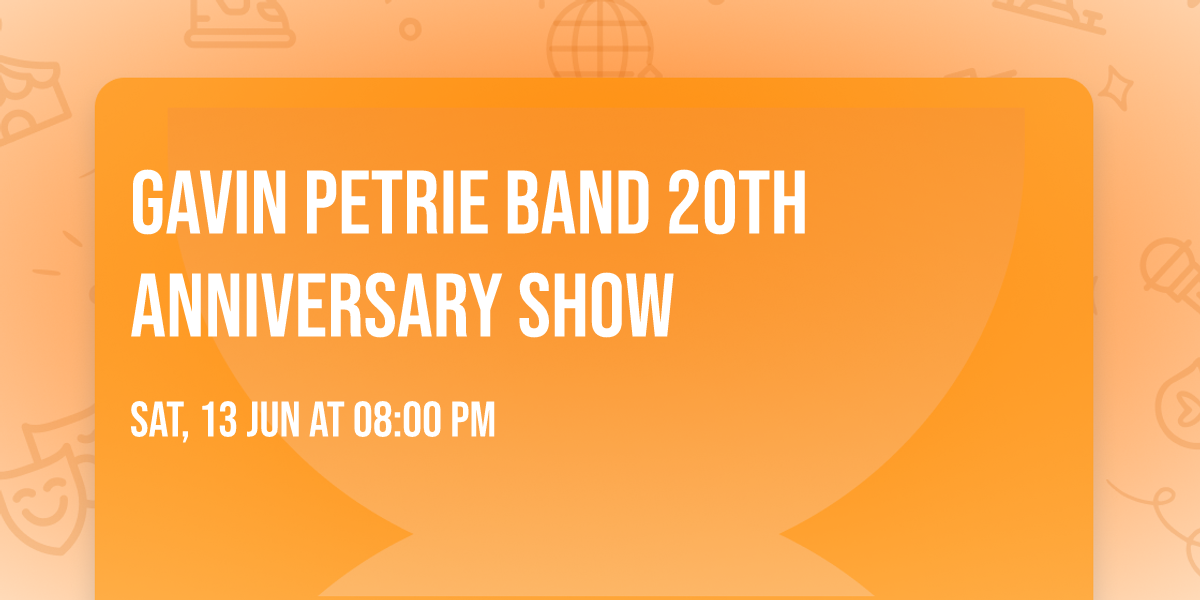 Gavin Petrie Band 20th Anniversary Show