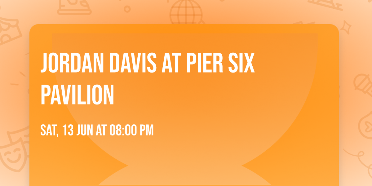 Jordan Davis at Pier Six Pavilion