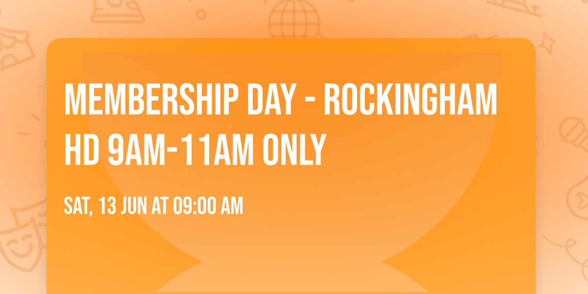 Membership Day - Rockingham HD 9am-11am only