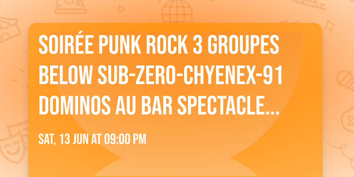 SOIR\u00c9E PUNK ROCK 3 Groupes BELOW SUB-ZERO-CHYENEX-91 DOMINOS au Bar Spectacle Le Quartier de Lune