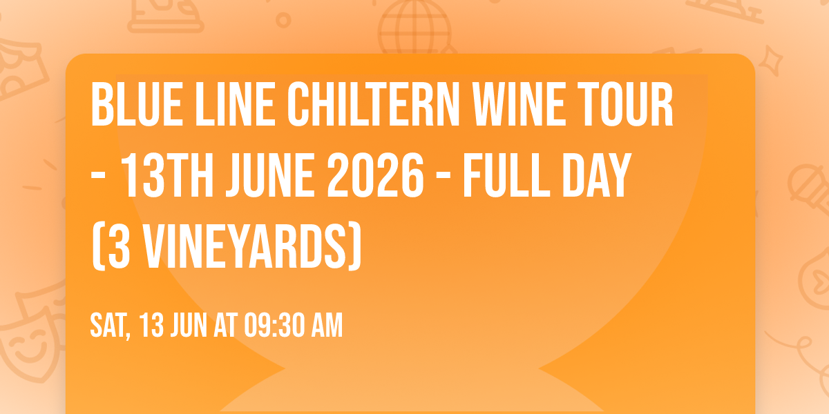 Blue Line Chiltern Wine Tour - 13th June 2026 - Full Day (3 vineyards)