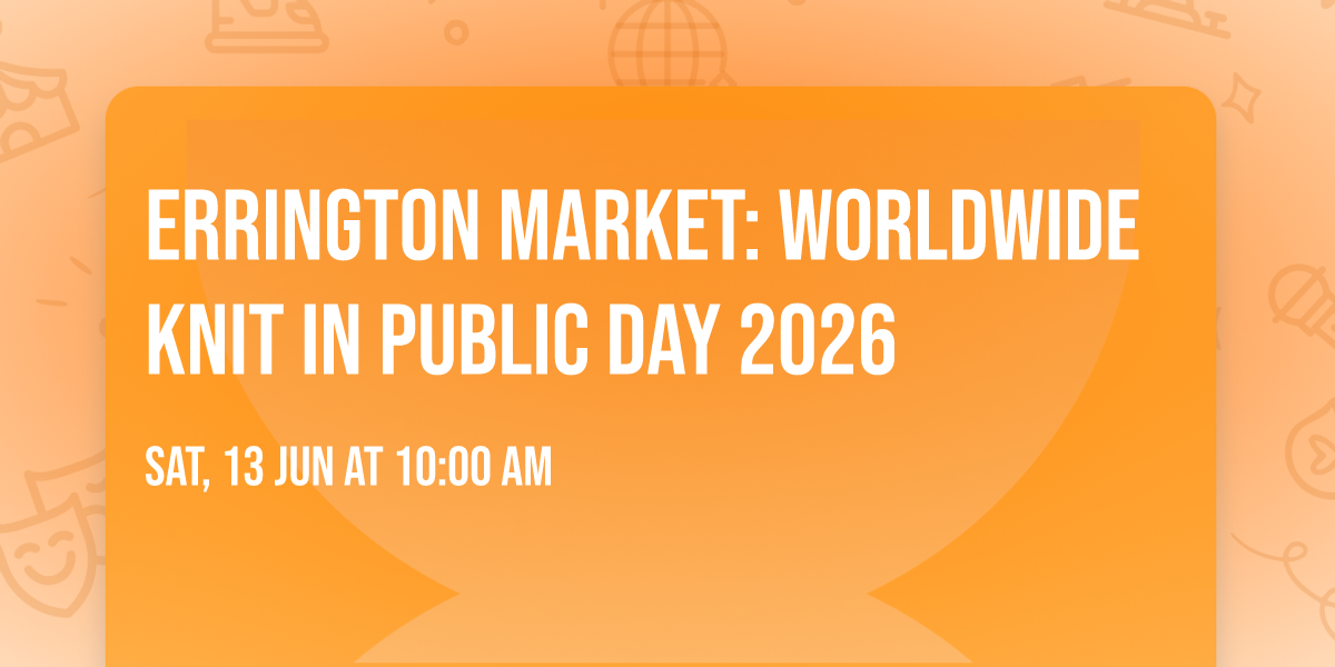 Errington Market: Worldwide Knit in Public Day 2026\n