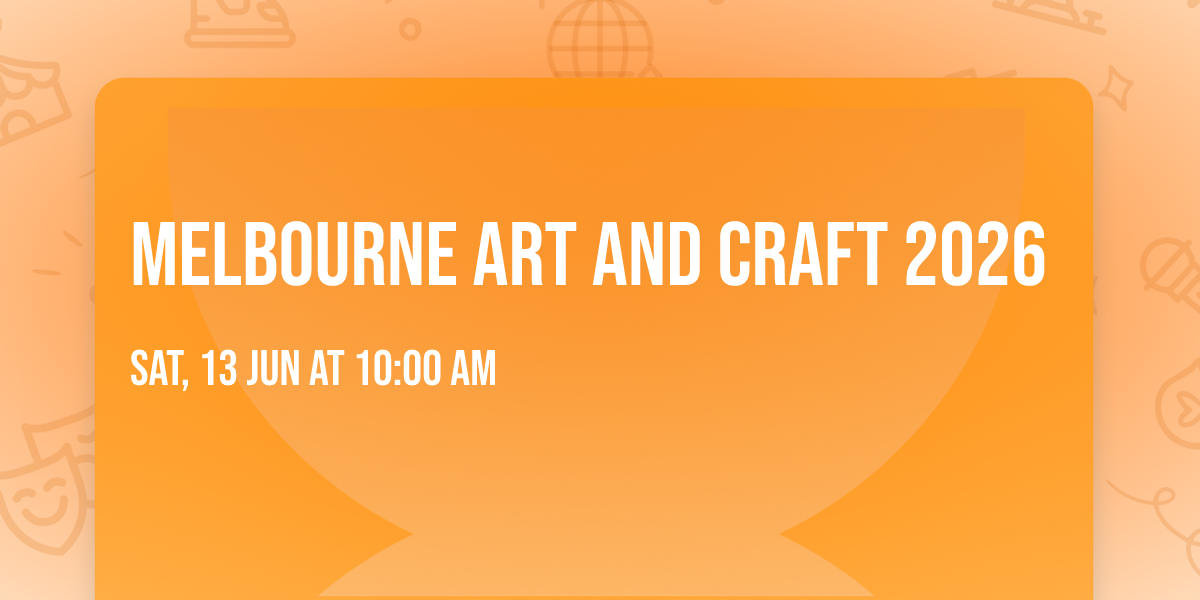 Melbourne Art and Craft 2026