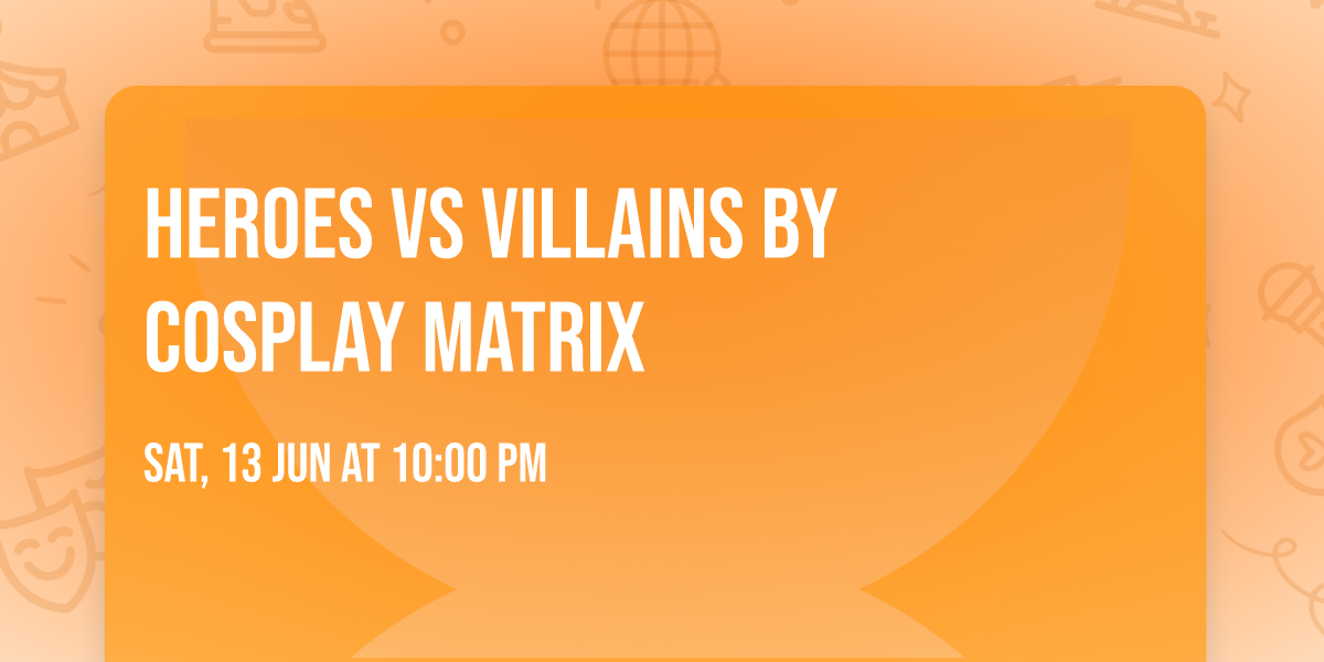 HEROES VS VILLAINS by COSPLAY MATRIX