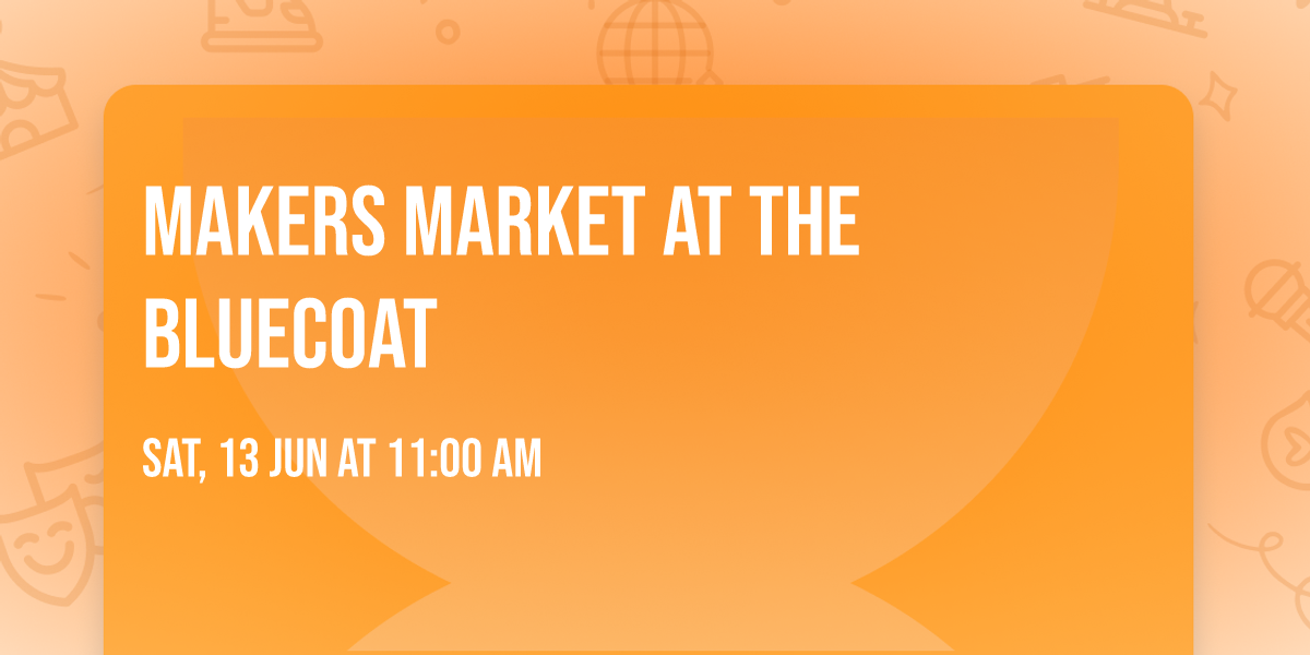 Makers Market at the Bluecoat 