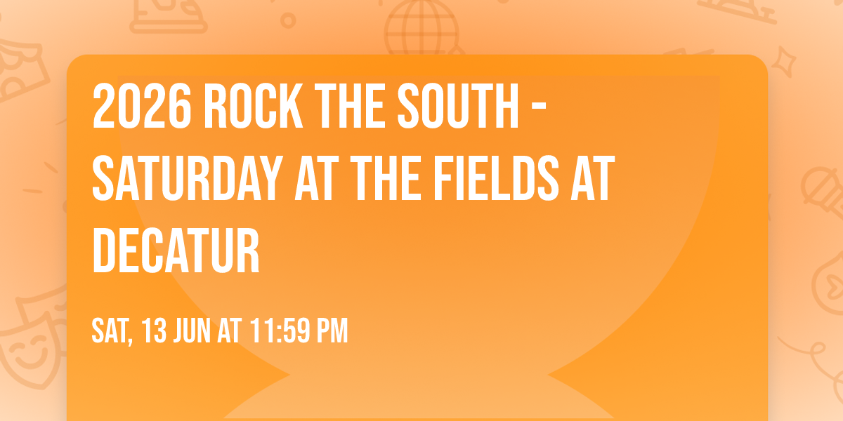 2026 Rock the South - Saturday at The Fields at Decatur