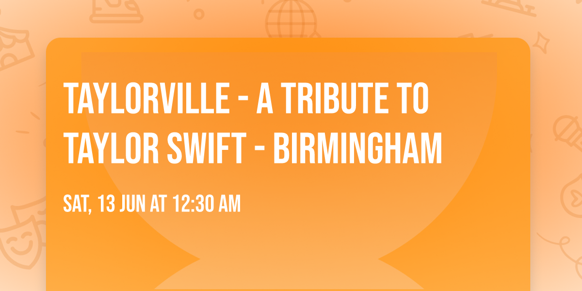 Taylorville - A Tribute to Taylor Swift - Birmingham