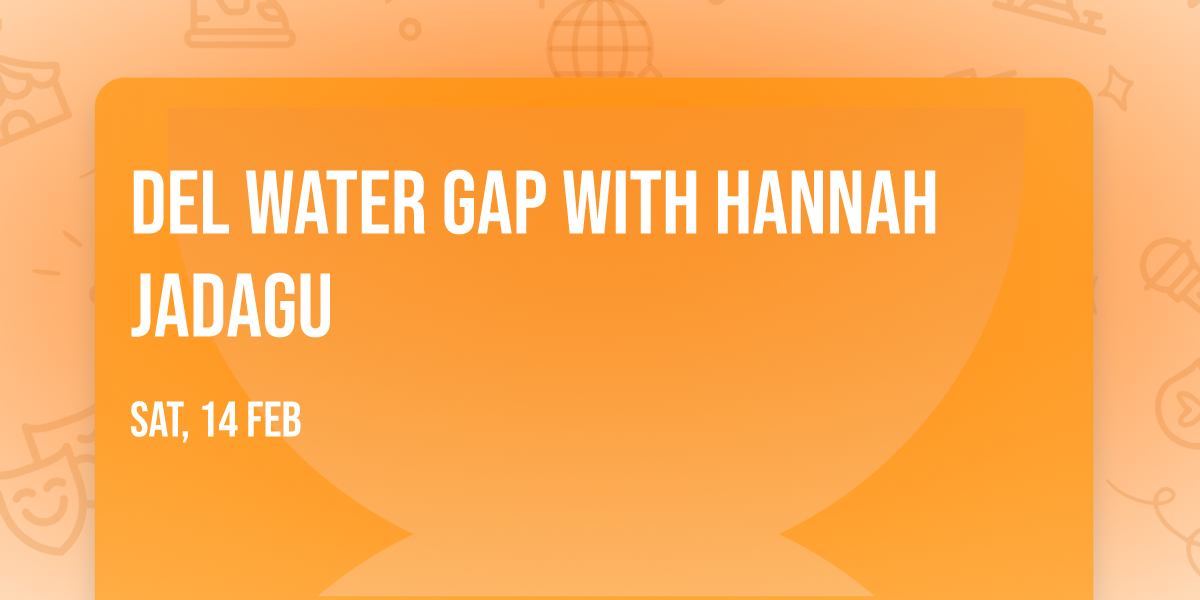 Del Water Gap with Hannah Jadagu