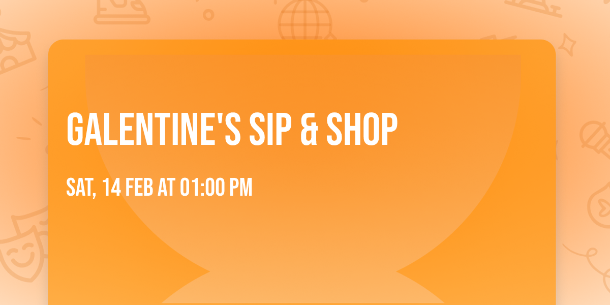 Galentine's Sip & Shop