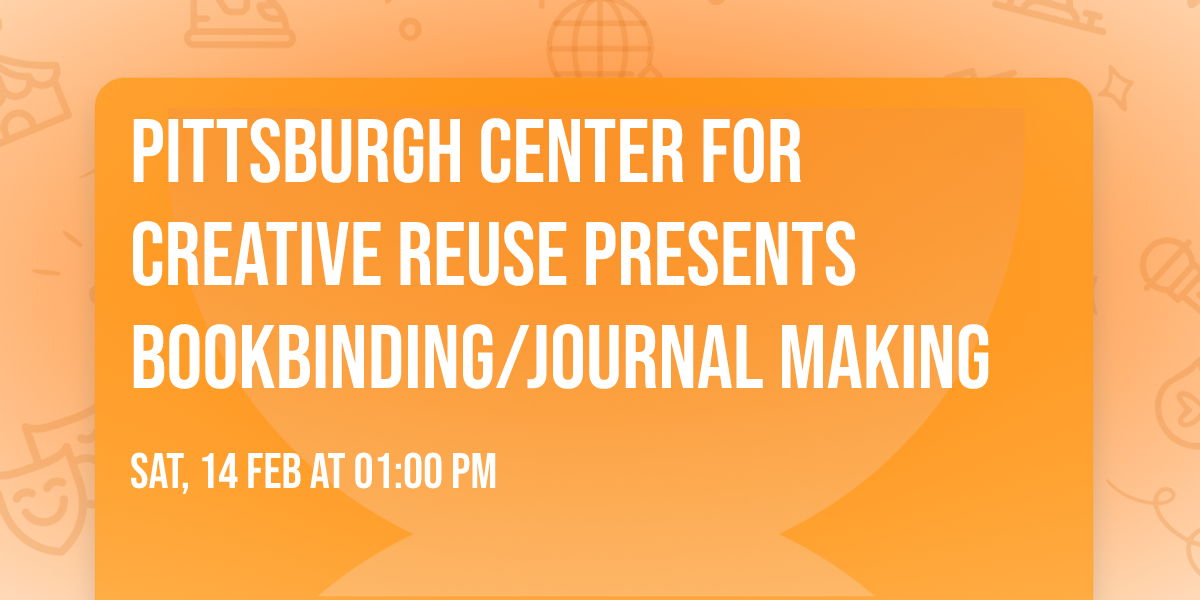 Pittsburgh Center for Creative Reuse presents Bookbinding\/Journal Making
