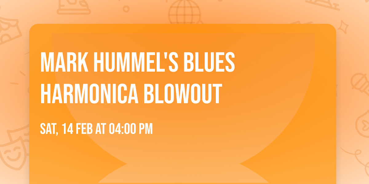 Mark Hummel's Blues Harmonica Blowout