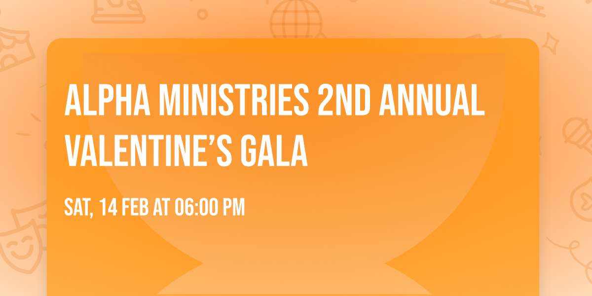 Alpha Ministries 2nd Annual Valentine\u2019s Gala 