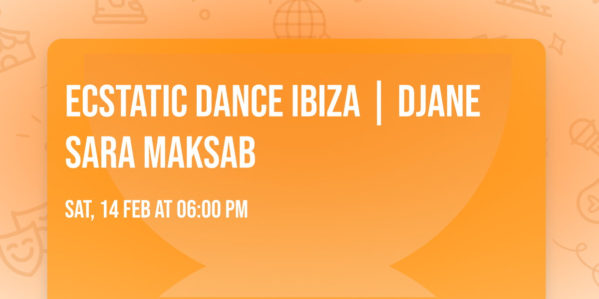 ECSTATIC DANCE IBIZA | DJane Sara Maksab