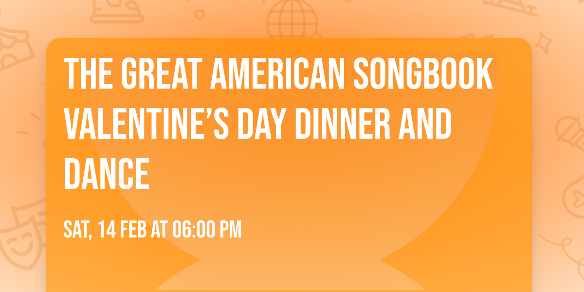 The Great American Songbook Valentine\u2019s Day Dinner And Dance
