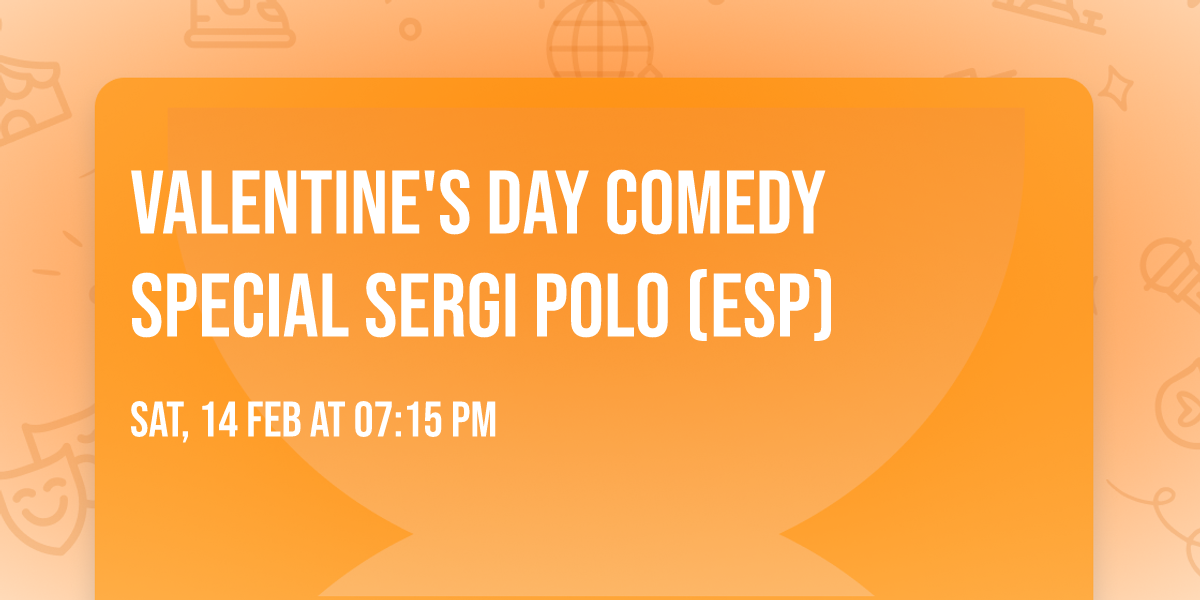 Valentine's Day Comedy Special Sergi Polo (esp)