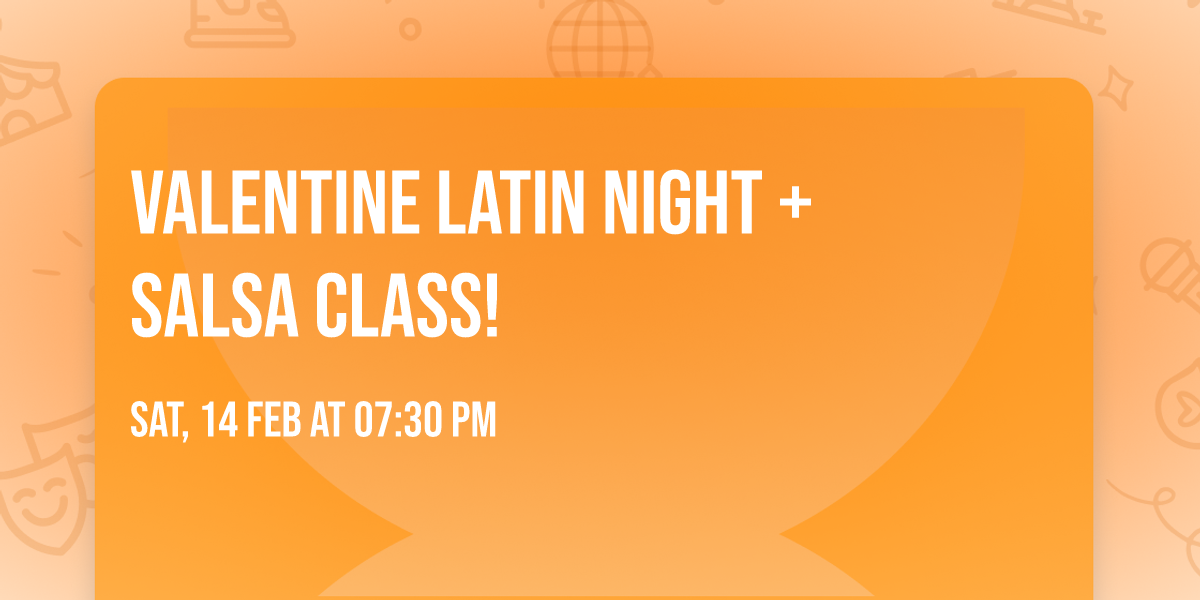 \ud83d\udc83\ud83d\udd7a\u2764\ufe0f Valentine Latin Night + SALSA Class!