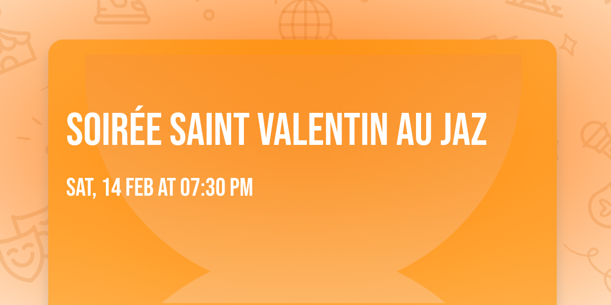 Soir\u00e9e Saint Valentin au JAZ