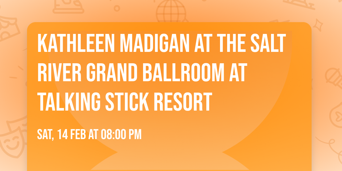 Kathleen Madigan at The Salt River Grand Ballroom at Talking Stick Resort