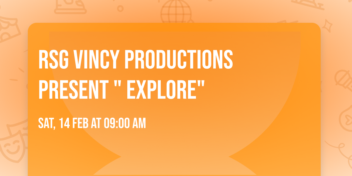 RSG VINCY PRODUCTIONS PRESENT " EXPLORE"