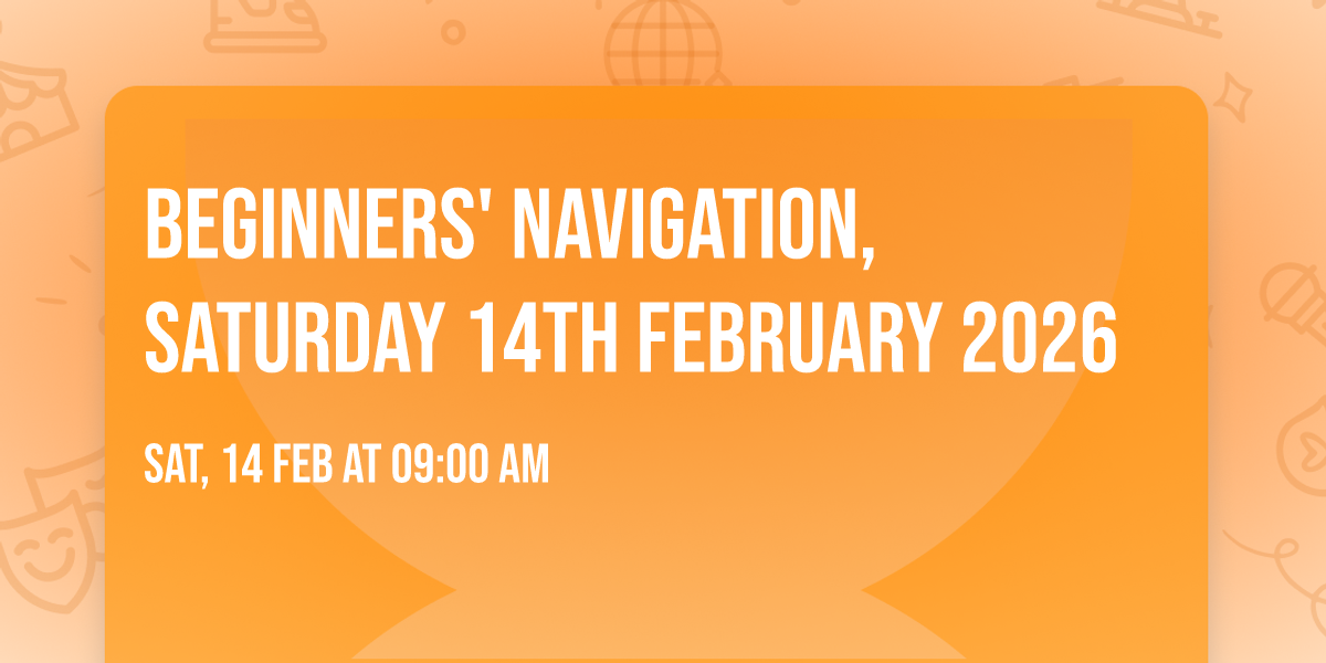 beginners' navigation, Saturday 14th February 2026