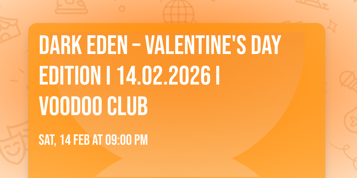 DARK EDEN \u2013 Valentine's Day Edition I 14.02.2026 I VooDoo Club