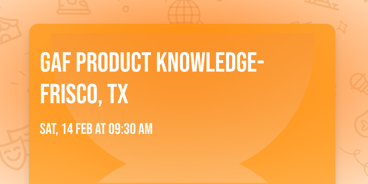 GAF Product Knowledge- Frisco, TX
