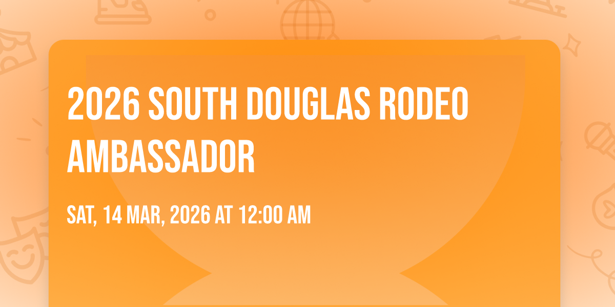 2026 South Douglas Rodeo Ambassador, Riddle Community Center, 14 March ...