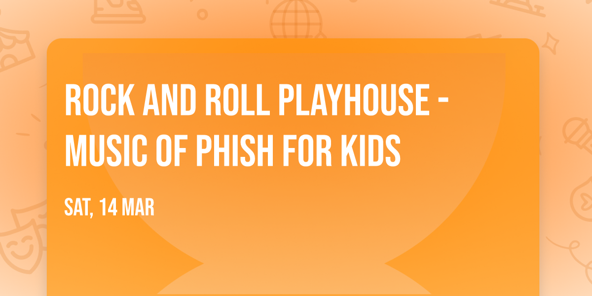 Rock and Roll Playhouse - Music of Phish for Kids
