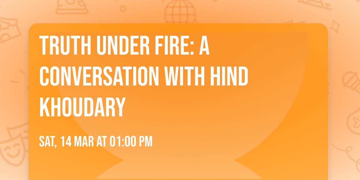 Truth Under Fire: A Conversation with Hind Khoudary