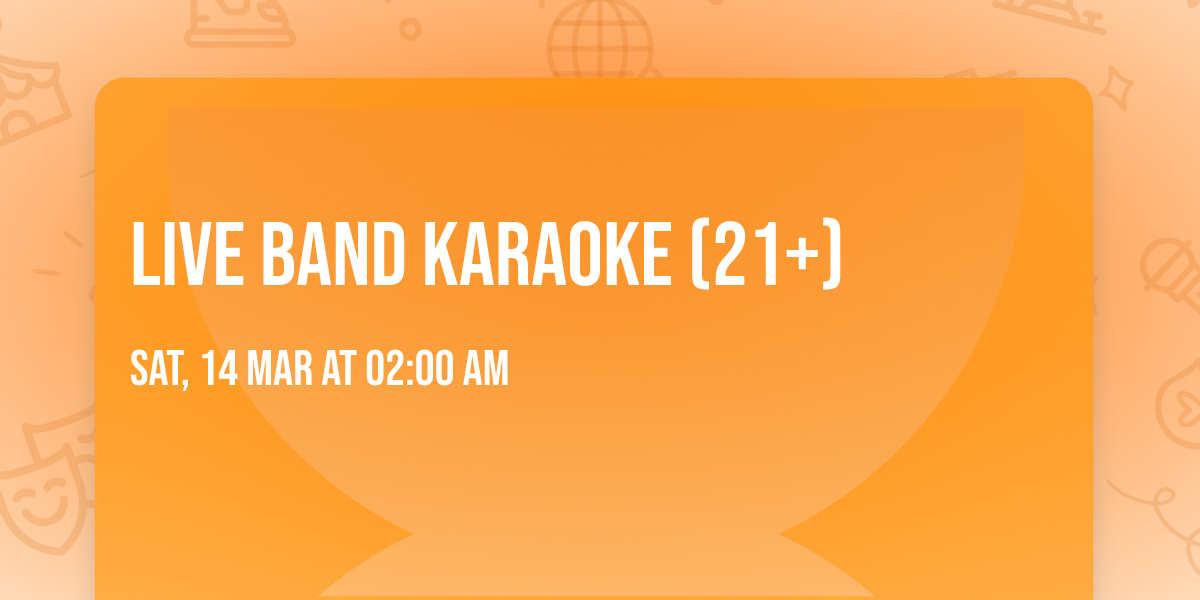 Live Band Karaoke (21+)