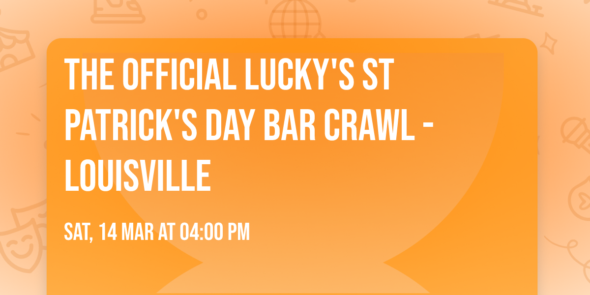The Official Lucky's St Patrick's Day Bar Crawl - Louisville