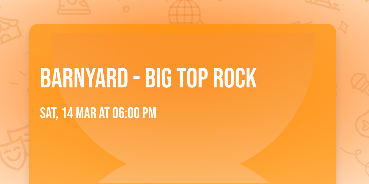 Barnyard - Big Top Rock 