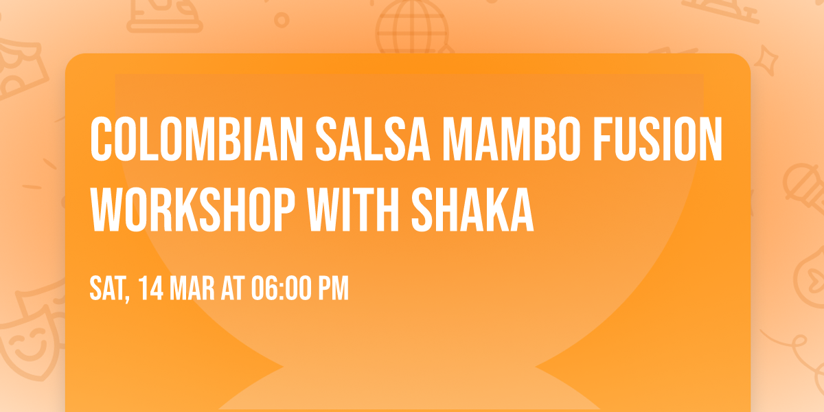 COLOMBIAN SALSA MAMBO FUSION WORKSHOP WITH SHAKA