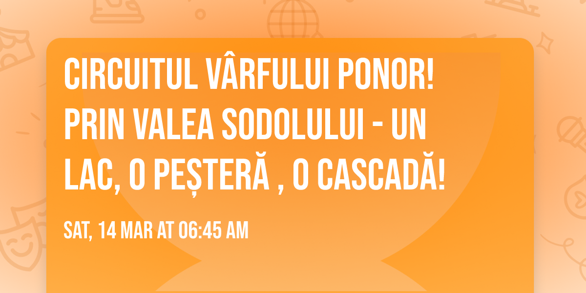 Circuitul V\u00e2rfului Ponor! Prin Valea Sodolului - un lac, o pe\u0219ter\u0103 , o cascad\u0103! 