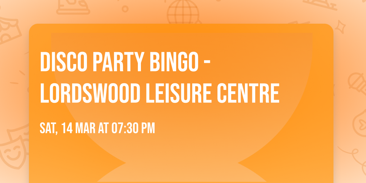 Disco Party Bingo - Lordswood Leisure Centre